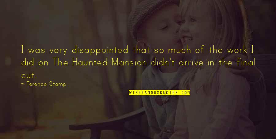So Disappointed Quotes By Terence Stamp: I was very disappointed that so much of So Disappointed Quotes By Terence Stamp: I was very disappointed that so much of