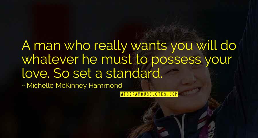 So Do You Quotes By Michelle McKinney Hammond: A man who really wants you will do