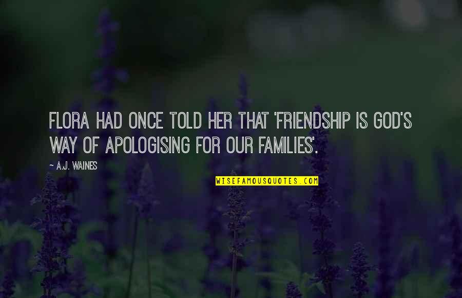 So Done With Winter Quotes By A.J. Waines: Flora had once told her that 'Friendship is