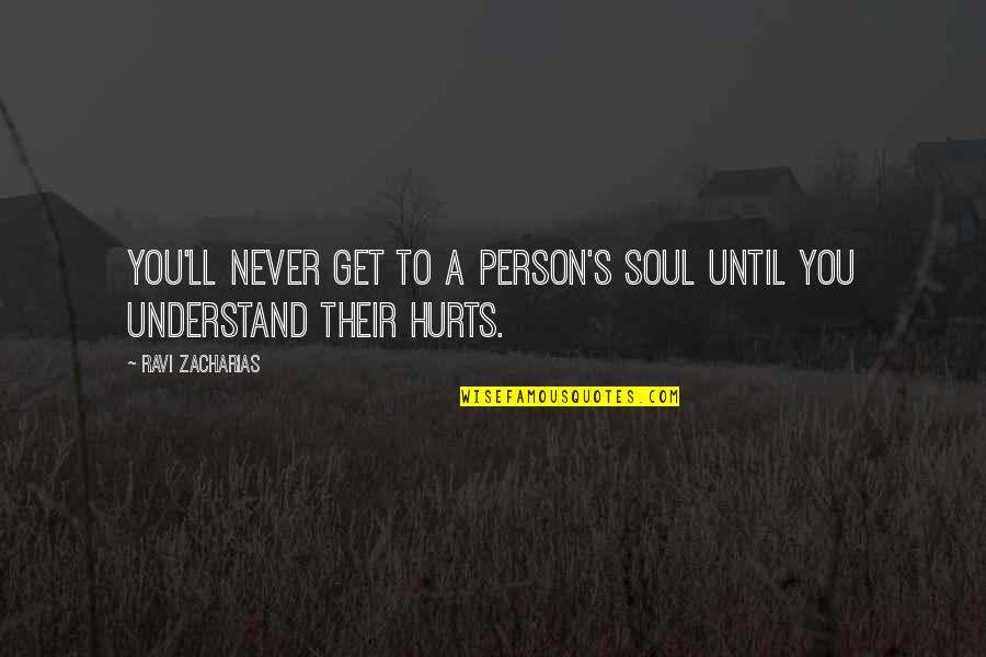 So Done With Winter Quotes By Ravi Zacharias: You'll never get to a person's soul until