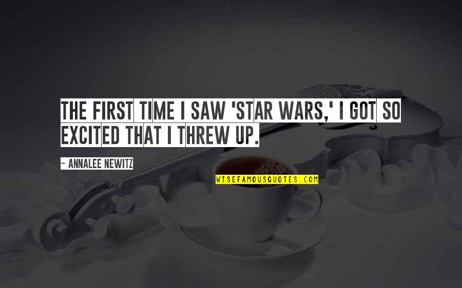 So Excited That Quotes By Annalee Newitz: The first time I saw 'Star Wars,' I