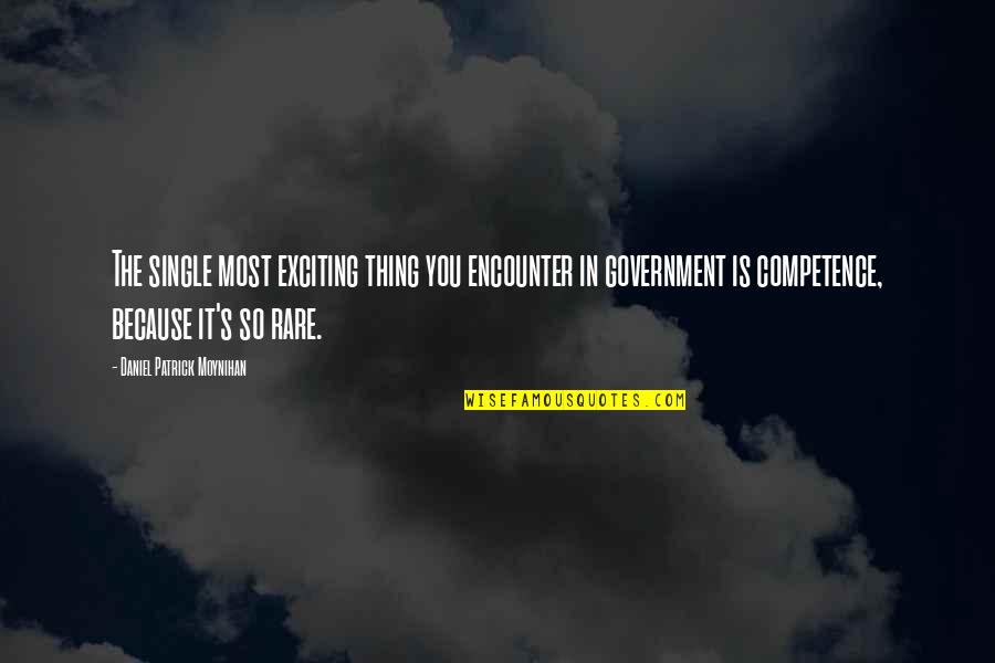 So Exciting Quotes By Daniel Patrick Moynihan: The single most exciting thing you encounter in So Exciting Quotes By Daniel Patrick Moynihan: The single most exciting thing you encounter in