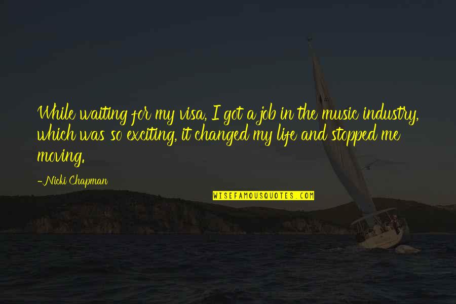 So Exciting Quotes By Nicki Chapman: While waiting for my visa, I got a So Exciting Quotes By Nicki Chapman: While waiting for my visa, I got a