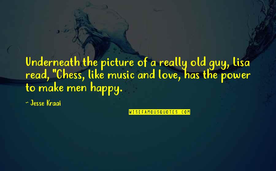 So Happy Picture Quotes By Jesse Kraai: Underneath the picture of a really old guy, So Happy Picture Quotes By Jesse Kraai: Underneath the picture of a really old guy,