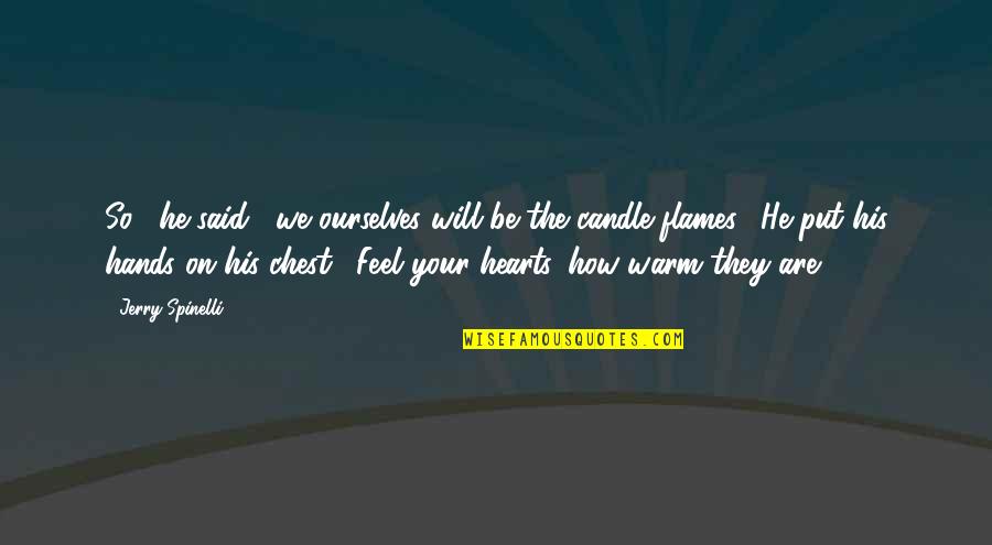 So He Said Quotes By Jerry Spinelli: So," he said, "we ourselves will be the