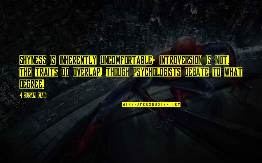 So Help Me God In Spanish Quotes By Susan Cain: Shyness is inherently uncomfortable; introversion is not. The So Help Me God In Spanish Quotes By Susan Cain: Shyness is inherently uncomfortable; introversion is not. The
