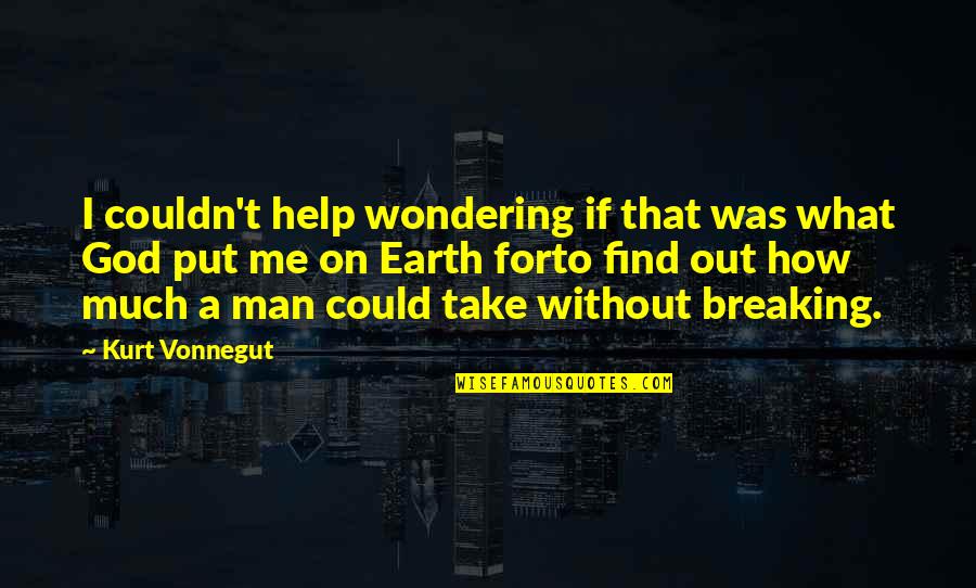 So Help Me God Quotes By Kurt Vonnegut: I couldn't help wondering if that was what So Help Me God Quotes By Kurt Vonnegut: I couldn't help wondering if that was what