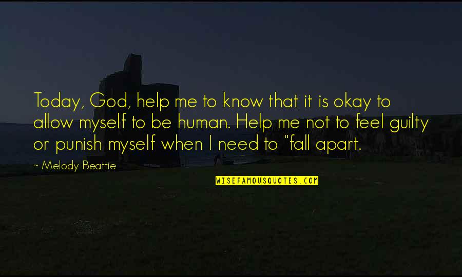 So Help Me God Quotes By Melody Beattie: Today, God, help me to know that it So Help Me God Quotes By Melody Beattie: Today, God, help me to know that it