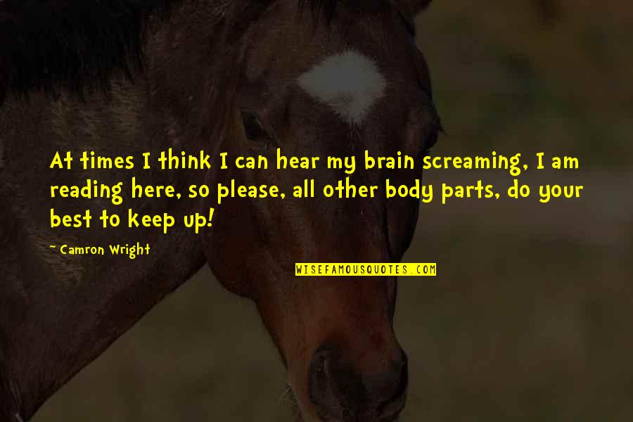 So Here I Am Quotes By Camron Wright: At times I think I can hear my So Here I Am Quotes By Camron Wright: At times I think I can hear my
