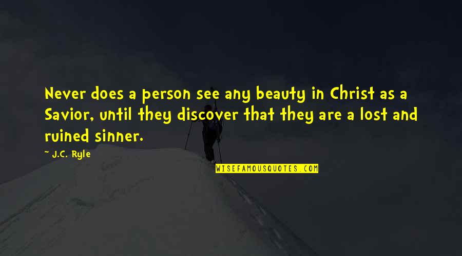 So Hnlein Wine Quotes By J.C. Ryle: Never does a person see any beauty in