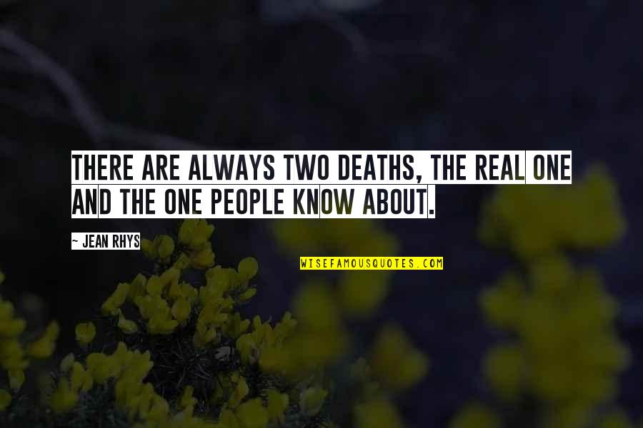 So I Know It Real Quotes By Jean Rhys: There are always two deaths, the real one