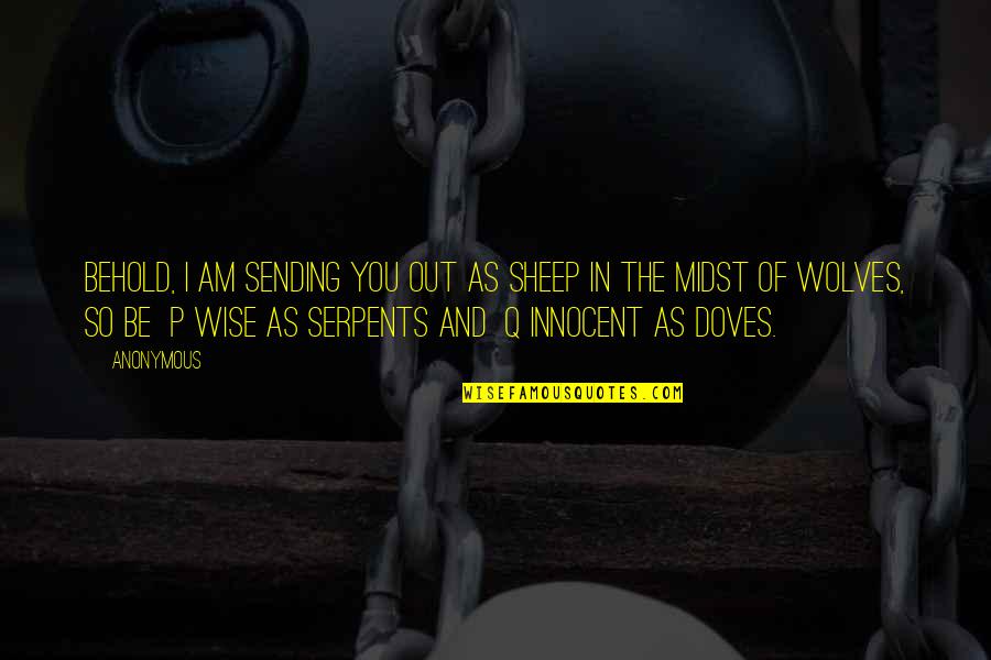 So Innocent Quotes By Anonymous: Behold, I am sending you out as sheep So Innocent Quotes By Anonymous: Behold, I am sending you out as sheep