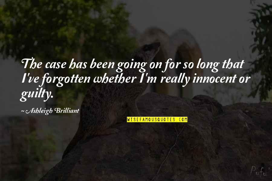 So Innocent Quotes By Ashleigh Brilliant: The case has been going on for so So Innocent Quotes By Ashleigh Brilliant: The case has been going on for so