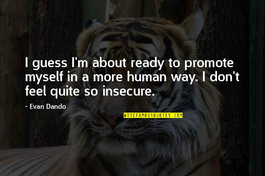 So Insecure Quotes By Evan Dando: I guess I'm about ready to promote myself