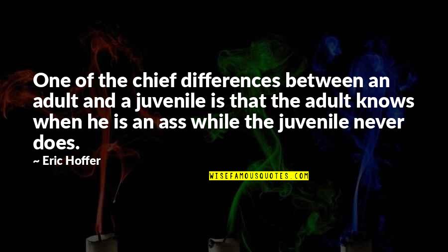 So Juvenile Quotes By Eric Hoffer: One of the chief differences between an adult So Juvenile Quotes By Eric Hoffer: One of the chief differences between an adult