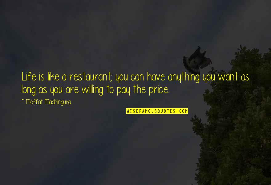 So Long For Now Quote Quotes By Moffat Machingura: Life is like a restaurant; you can have