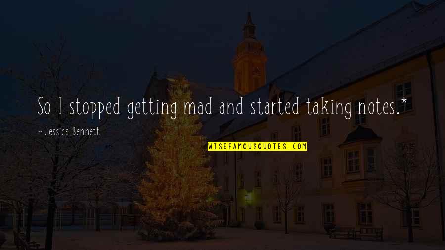 So Mad Quotes By Jessica Bennett: So I stopped getting mad and started taking