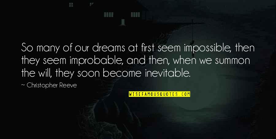 So Many Dreams Quotes By Christopher Reeve: So many of our dreams at first seem