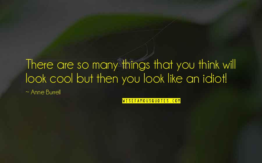 So Many Things Quotes By Anne Burrell: There are so many things that you think