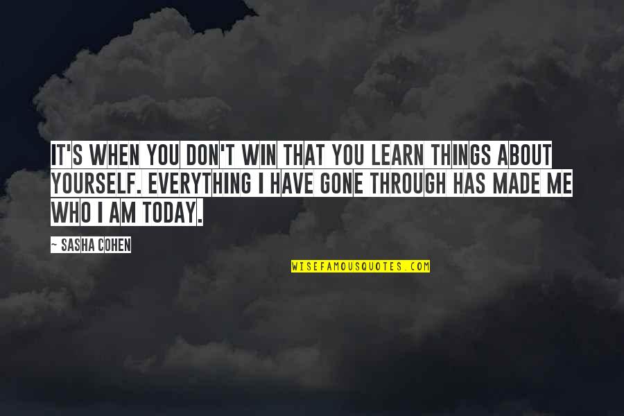 So Many Things To Learn Quotes By Sasha Cohen: It's when you don't win that you learn So Many Things To Learn Quotes By Sasha Cohen: It's when you don't win that you learn