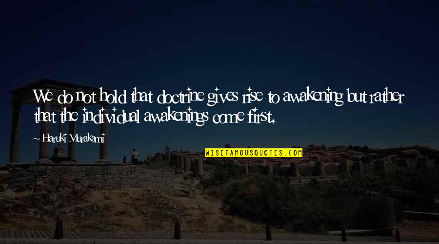So Much More To Come Quotes By Haruki Murakami: We do not hold that doctrine gives rise
