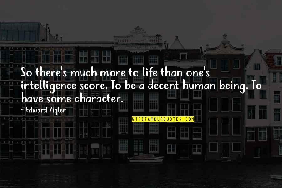 So Much More To Life Quotes By Edward Zigler: So there's much more to life than one's