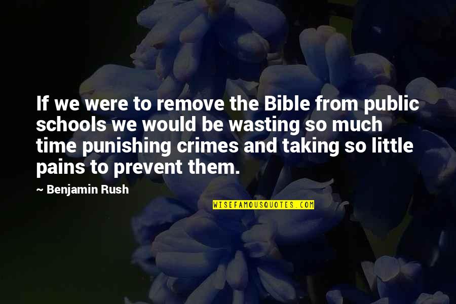 So Much Pain Quotes By Benjamin Rush: If we were to remove the Bible from