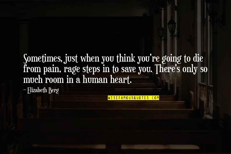 So Much Pain Quotes By Elizabeth Berg: Sometimes, just when you think you're going to