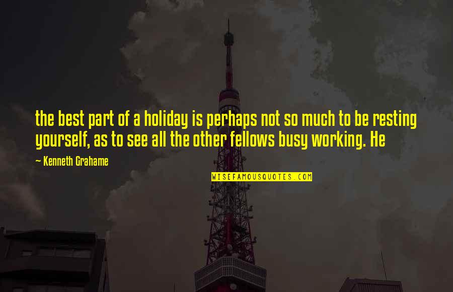 So Much To See Quotes By Kenneth Grahame: the best part of a holiday is perhaps So Much To See Quotes By Kenneth Grahame: the best part of a holiday is perhaps