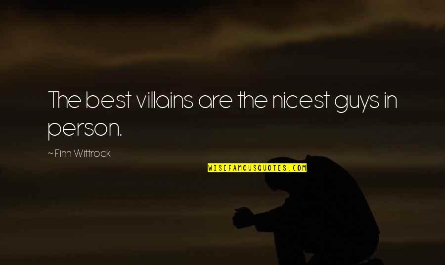 So Over Guys Quotes By Finn Wittrock: The best villains are the nicest guys in