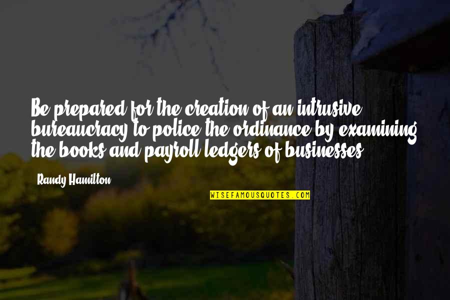 So Payroll Quotes By Randy Hamilton: Be prepared for the creation of an intrusive So Payroll Quotes By Randy Hamilton: Be prepared for the creation of an intrusive