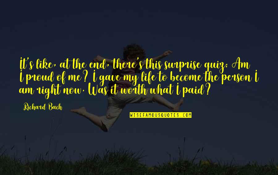 So Proud Of The Person Quotes By Richard Bach: It's like, at the end, there's this surprise