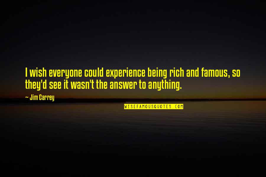 So Rich Quotes By Jim Carrey: I wish everyone could experience being rich and So Rich Quotes By Jim Carrey: I wish everyone could experience being rich and