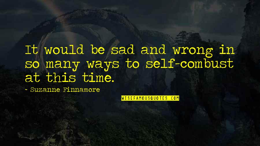 So Sad Quotes By Suzanne Finnamore: It would be sad and wrong in so