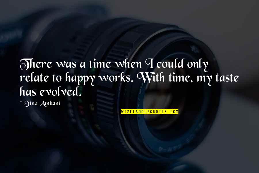 So Sad Youre Leaving Quotes By Tina Ambani: There was a time when I could only