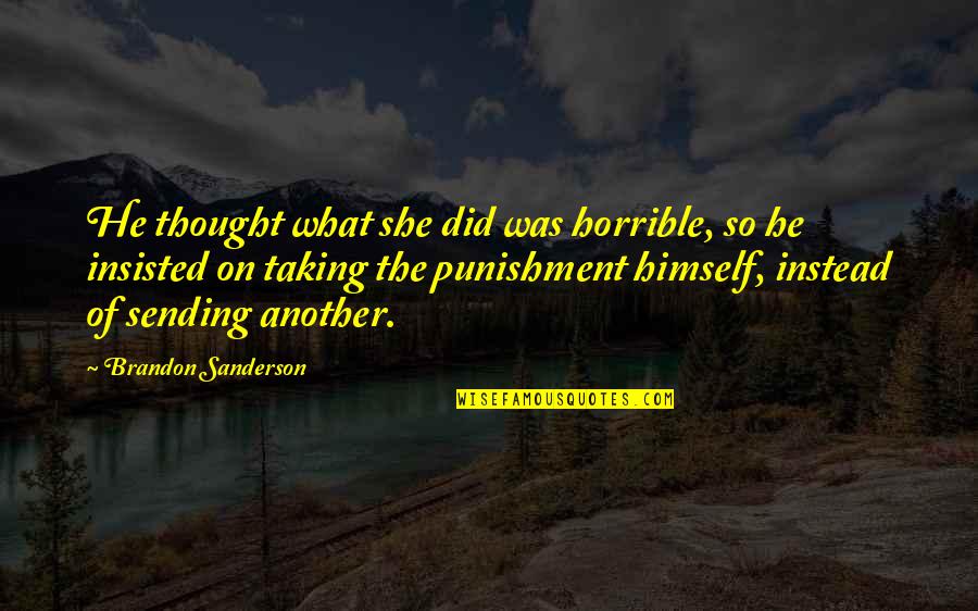 So She Did Quotes By Brandon Sanderson: He thought what she did was horrible, so So She Did Quotes By Brandon Sanderson: He thought what she did was horrible, so