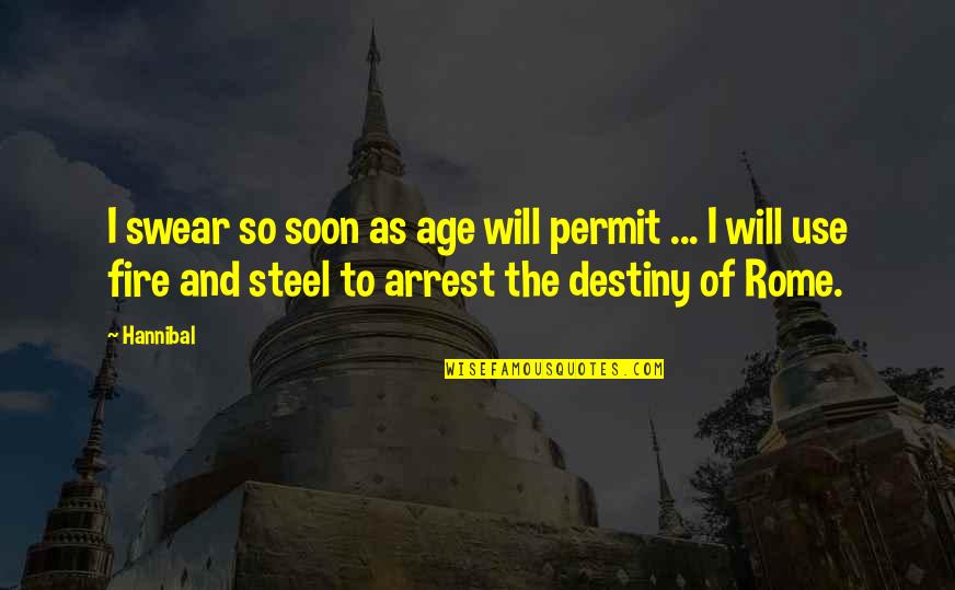 So Soon Quotes By Hannibal: I swear so soon as age will permit So Soon Quotes By Hannibal: I swear so soon as age will permit