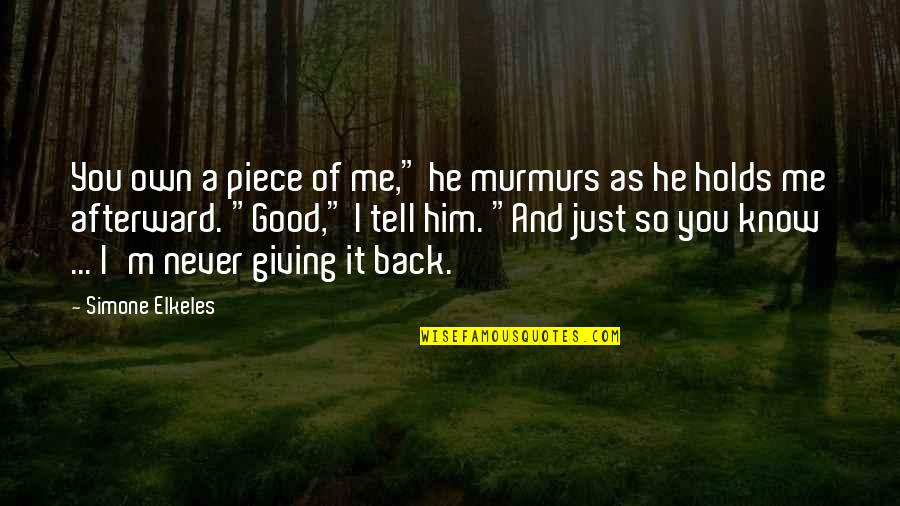 So Tell Me Quotes By Simone Elkeles: You own a piece of me," he murmurs