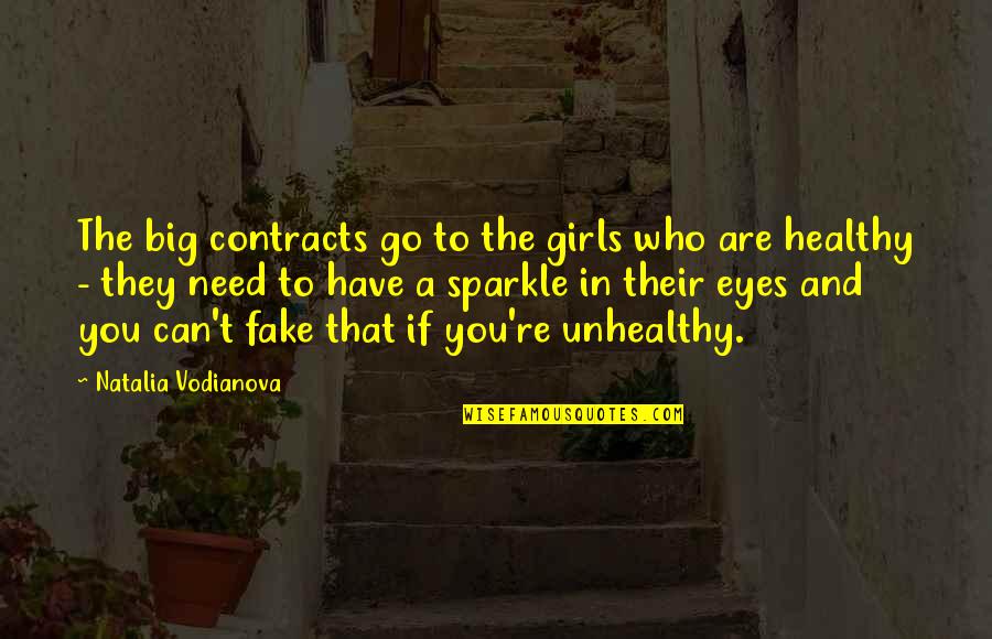 So There's This Girl Quotes By Natalia Vodianova: The big contracts go to the girls who