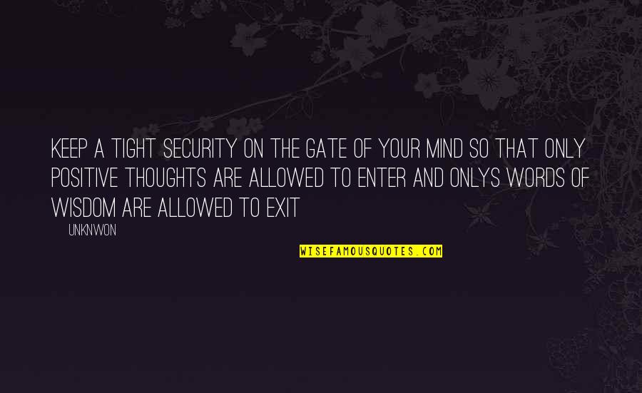 So Tight Quotes By Unknwon: Keep a tight security on the gate of So Tight Quotes By Unknwon: Keep a tight security on the gate of