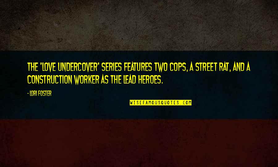 So Undercover Quotes By Lori Foster: The 'Love Undercover' series features two cops, a