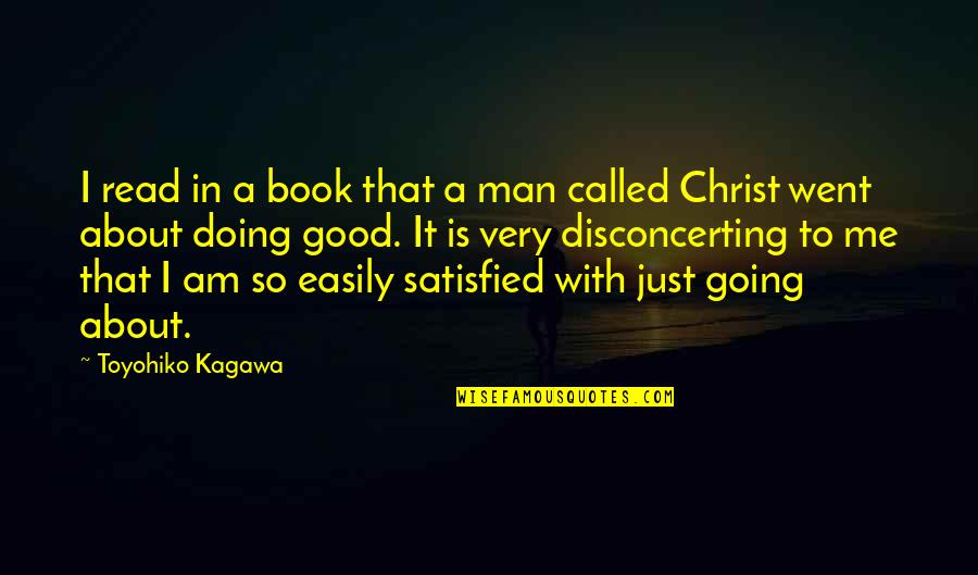 So Very Me Quotes By Toyohiko Kagawa: I read in a book that a man