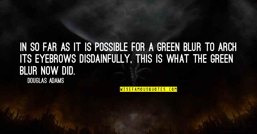 So What Now Quotes By Douglas Adams: In so far as it is possible for So What Now Quotes By Douglas Adams: In so far as it is possible for