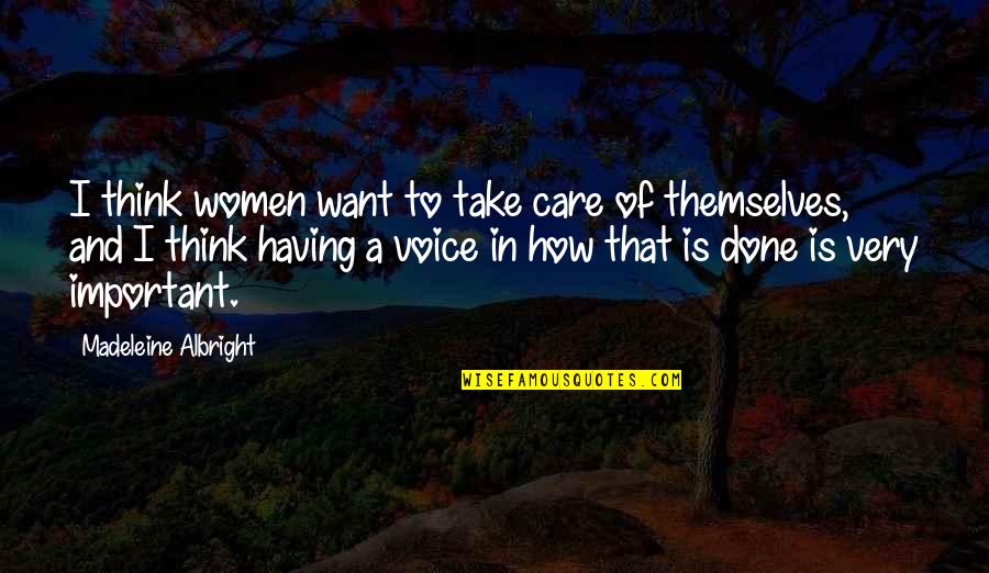 So You Think I Care Quotes By Madeleine Albright: I think women want to take care of So You Think I Care Quotes By Madeleine Albright: I think women want to take care of