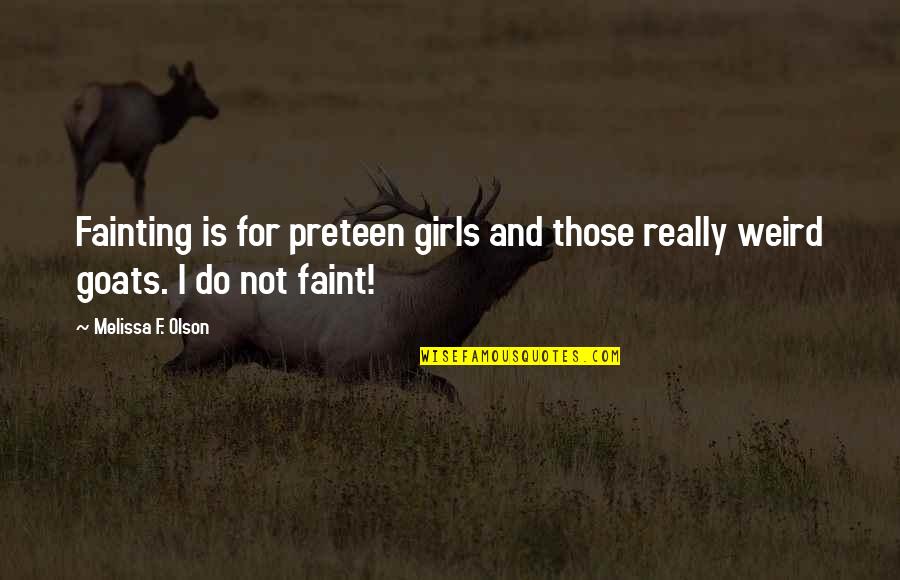 Soakin Quotes By Melissa F. Olson: Fainting is for preteen girls and those really