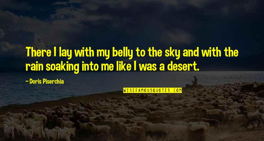 Soaking Quotes By Doris Piserchia: There I lay with my belly to the