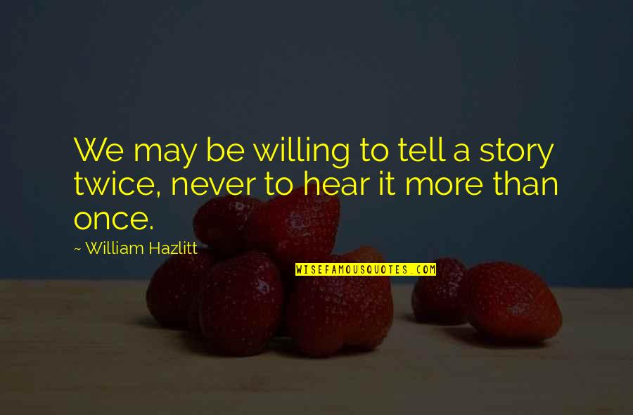 Soap Stock Quotes By William Hazlitt: We may be willing to tell a story