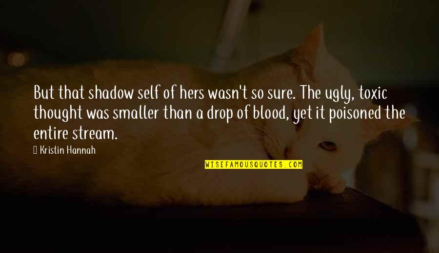 Soapwort Flower Quotes By Kristin Hannah: But that shadow self of hers wasn't so Soapwort Flower Quotes By Kristin Hannah: But that shadow self of hers wasn't so