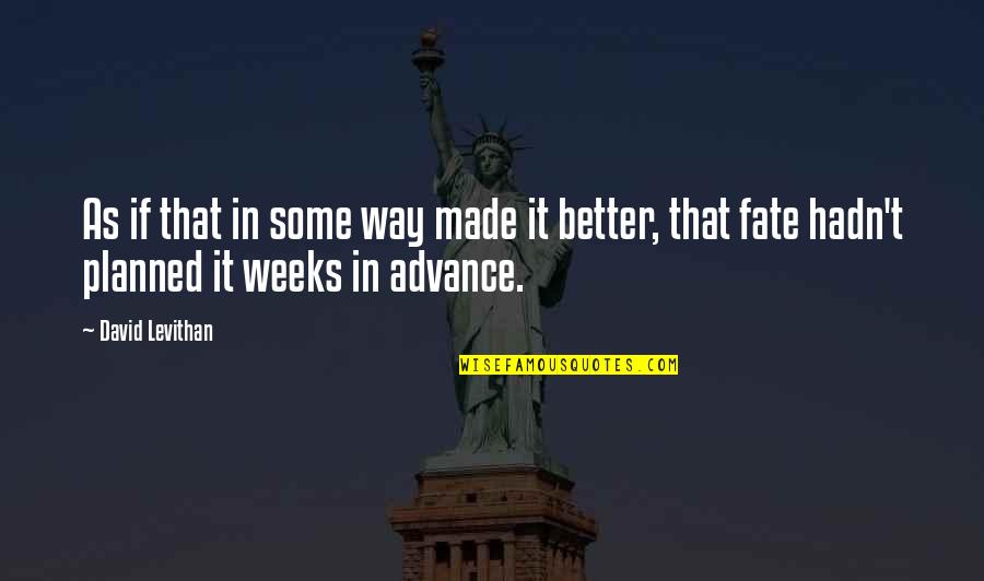 Sobald In German Quotes By David Levithan: As if that in some way made it Sobald In German Quotes By David Levithan: As if that in some way made it