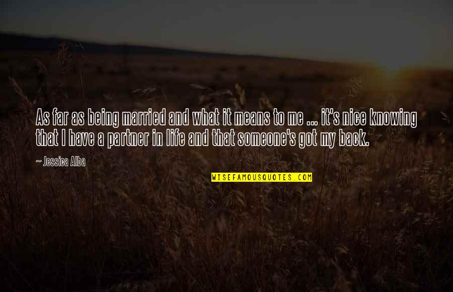 Sobald Magyarul Quotes By Jessica Alba: As far as being married and what it
